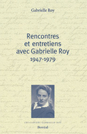Rencontres et entretiens avec Gabrielle Roy